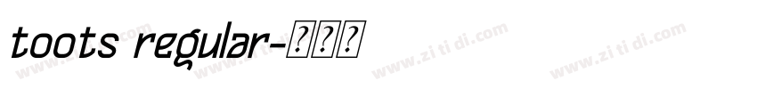 toots regular字体转换 toots regular字体转换